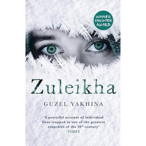 Zuleikha Opens Her Eyes by Guzel Yakhina