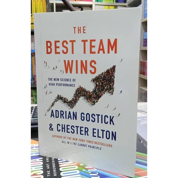 The New Science of High Performance in Team Management by Adrian Gostick and Chester Elton