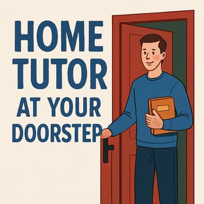 Home Tutor At Your Doorstep