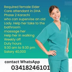 Required female Elder Care attendant in DHA Phase 2 Karachi
