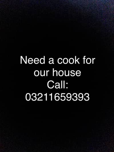 Cook for house wanted. Cook ki zaroorat hai