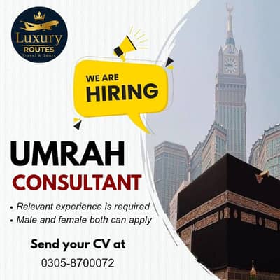 Umrah Consultant Required – Male/Female – Luxury Routes Travel & Tours