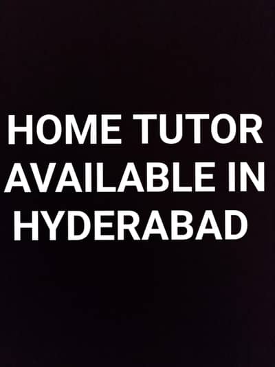 Home Tutor Available in Hyderabad