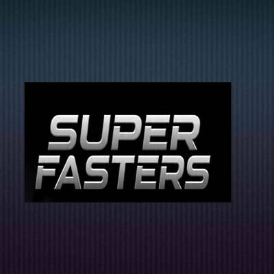 SUPER FASTERS 