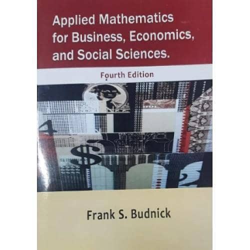 Applied Mathematics for Business, Economics, and Social Sciences by Frank S. Budnick