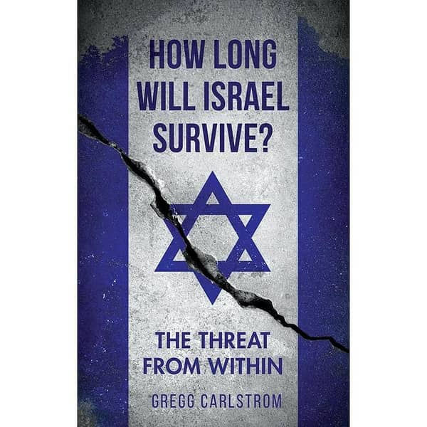How Long Will Israel Survive?: The Internal Threat by Gregg Carlstrom