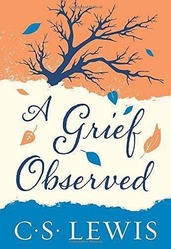 A Grief Observed by C. S. Lewis