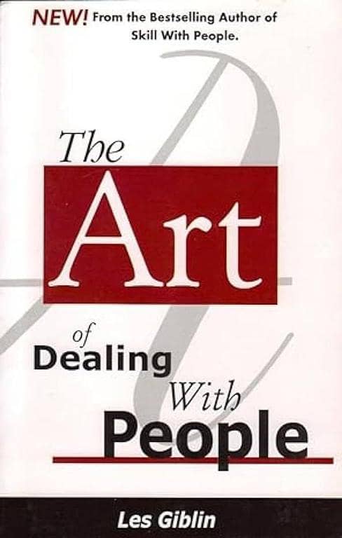The Art of Dealing with People by Les Giblin
