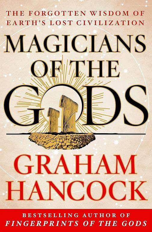 Magicians of the Gods by Graham Hancock - A Comprehensive Guide