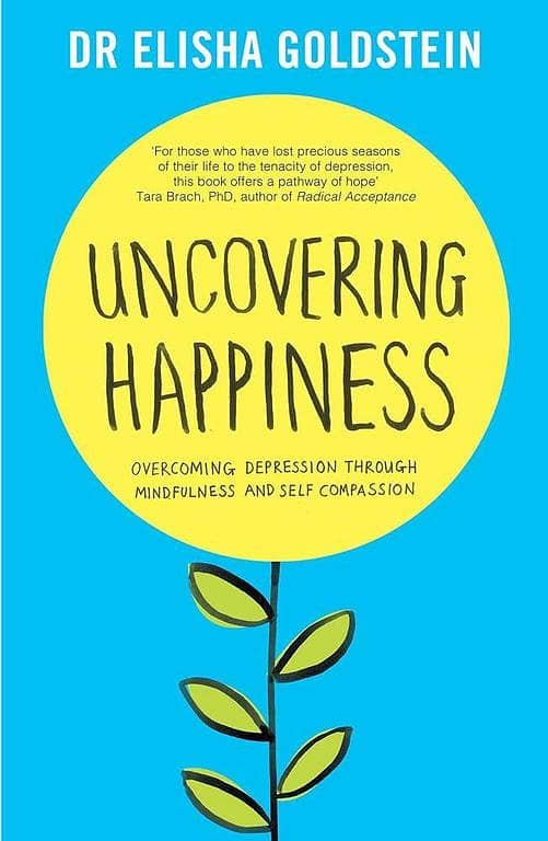Overcoming Depression with Mindfulness and Self-Compassion by Elisha Goldstein