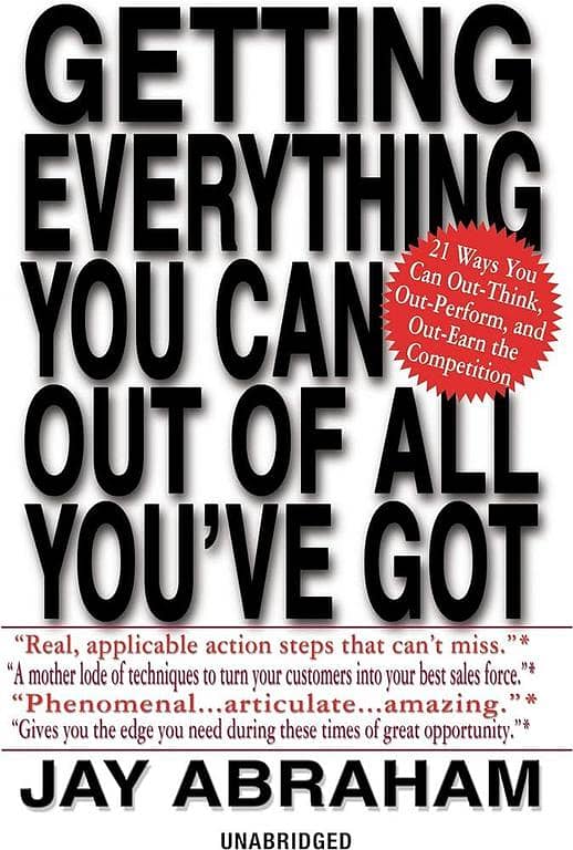 Maximizing Your Potential: 21 Strategies to Outthink, Outperform, and Outearn Competitors by Jay Abraham