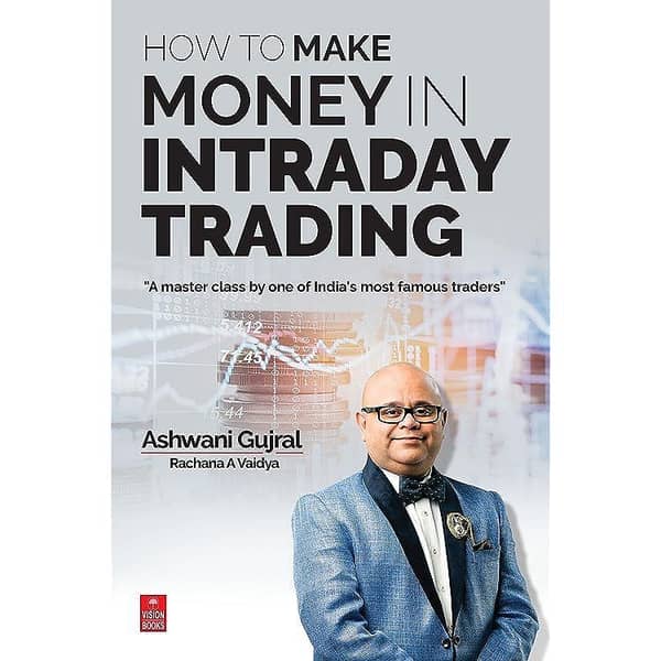 Intraday Trading: How to Make Money by Ashwani Gujral