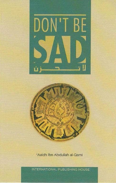 Dont Be Sad by Aaidh ibn Abdullah al-Qarni - Book