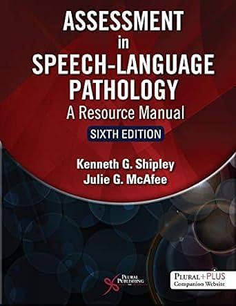 Assessment in Speech-Language Pathology (Resource Manual) by Kenneth G. Shipley