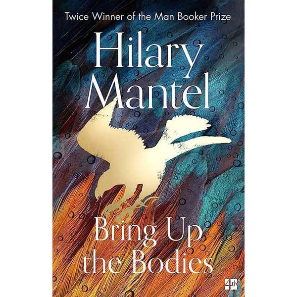 Bring Up the Bodies by Hilary Mantel - Available Now
