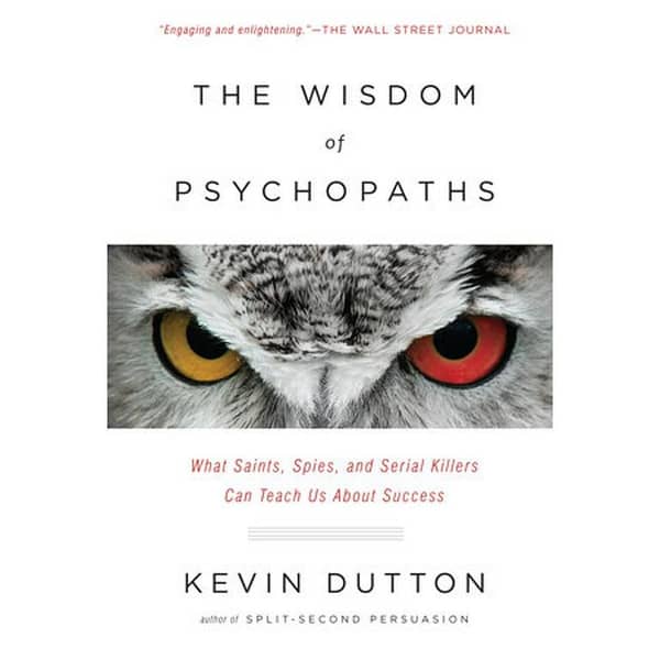 The Wisdom of Psychopaths