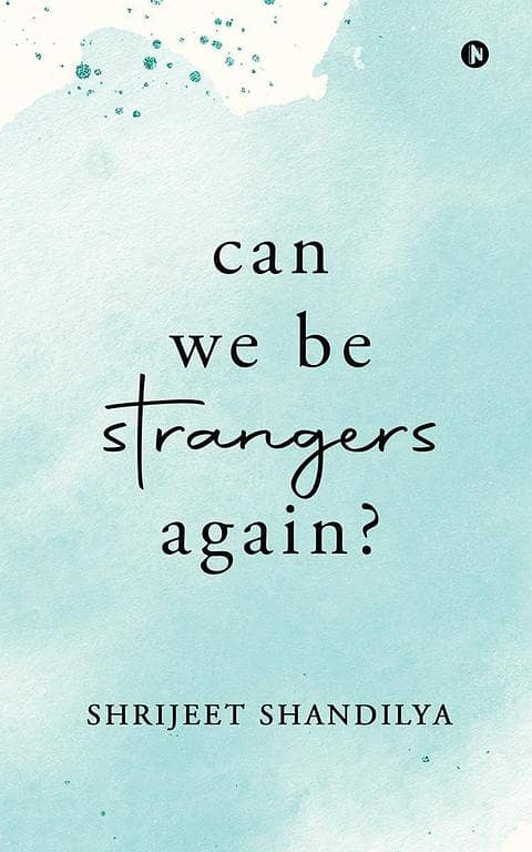 Can We Be Strangers Again? Book by Shrijeet Shandilya