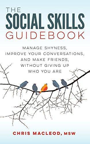 The Social Skills Guidebook by Chris MacLeod: Overcome Shyness, Enhance Conversations, and Build Friendships Authentically