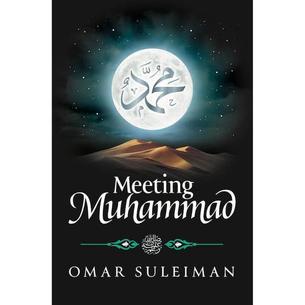 Meeting Muhammad by Omar Suleiman