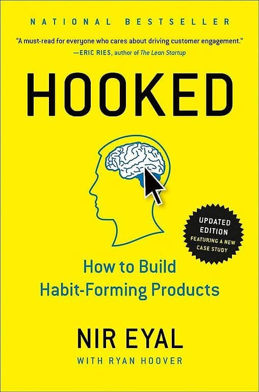 Hooked: A Guide to Creating Habit-Forming Products by Nir Eyal