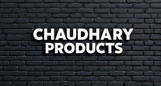 CHAUDHARY PRODUCTS 
