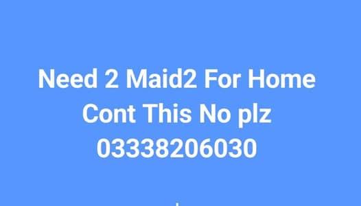 Maids Required for home to take care