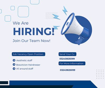 I need Beauticion and aesthetic staff send me cv 03243825099