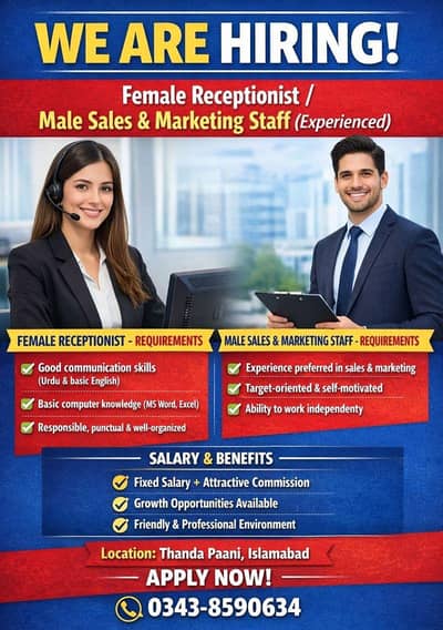 We are Hiring female Receptionist and male sale and marketing staff