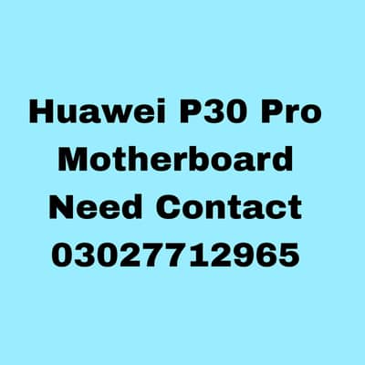 Huawei P30 Pro Motherboard Need