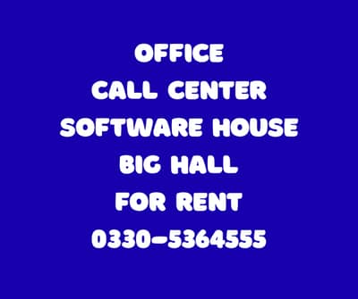 Office,Call center,Hall for rent 0330-5364555