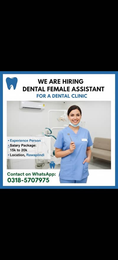 Need female dental assistant for dental clinic 