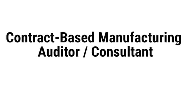 Contract-Based Manufacturing Auditor / Consultant