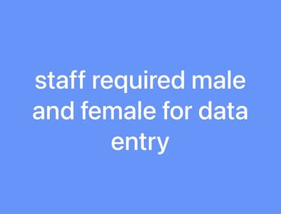 staff required male and female for data entry