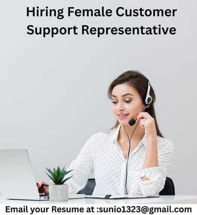 Hiring Female Customer Support Representative