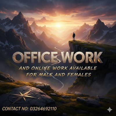 Office work and online work available for male and females