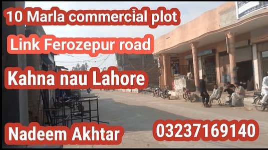 10 Marla commercial plot on 40ft road links with Ferozepur road kahna nau Lahore