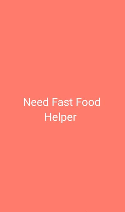 Need fast food helper