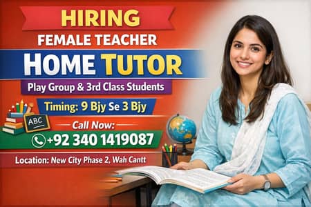 Female Home Tutor for play group & 3rd class new city wah cantt