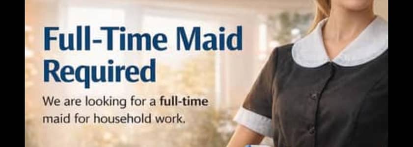 Female Maid Required