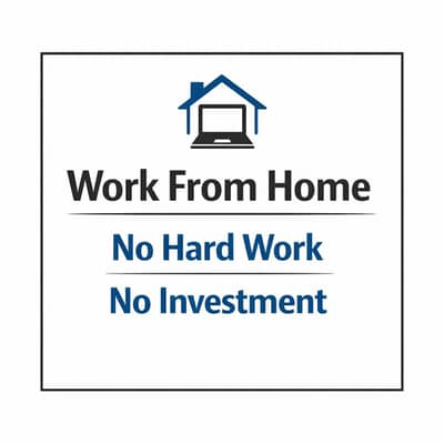zero investment work from home come and earn