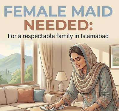 Female Maid Needed in Islamabad