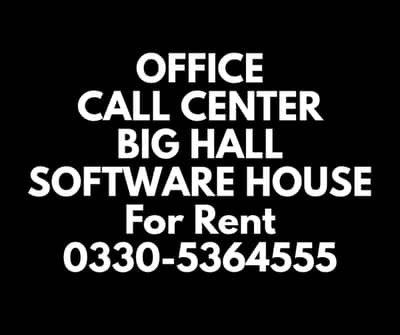 Office,Call center,Hall for rent 0330-5364555