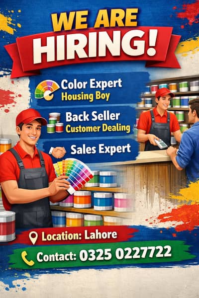 We Are Hiring – Color Expert, Housing Boy & Sales Expert (Lahore)
