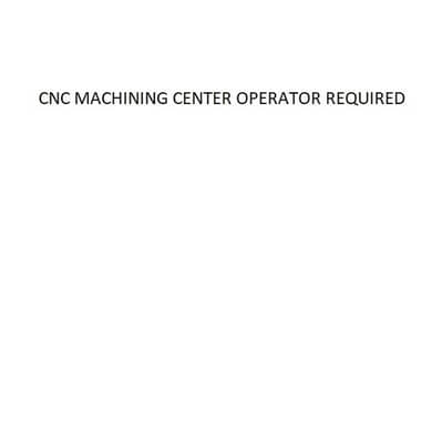 CNC Machining Center Operator