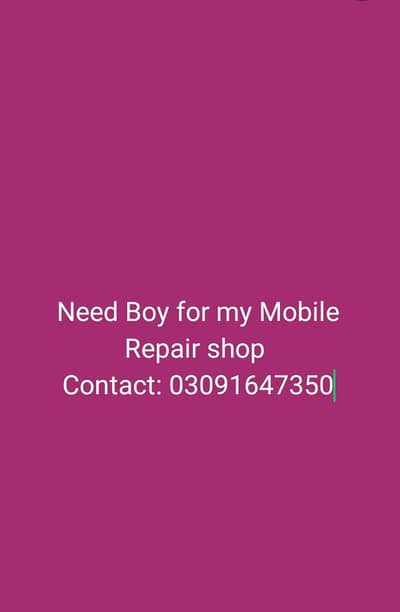 Need Boy for Mobile Repair shop