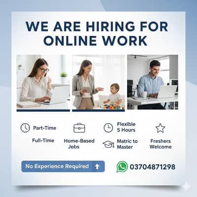Online Work Opportunities – Part Time / Full Time and Home Base