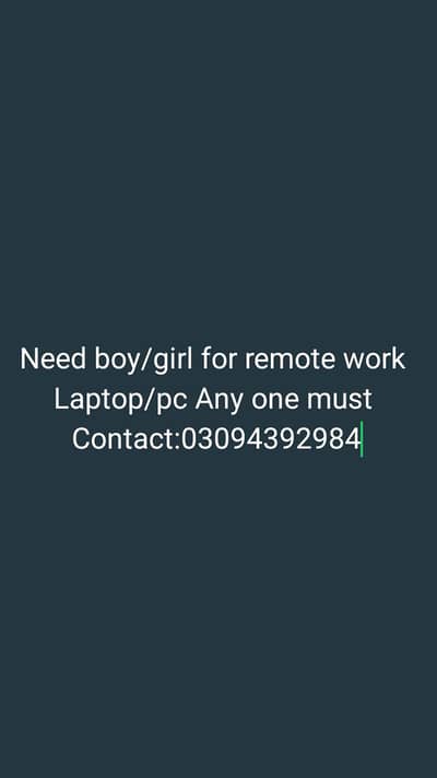 Need boy/girl for remote work