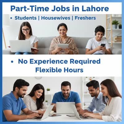 Part-Time Job in Lahore | Students, Housewives & Freshers Can Apply |