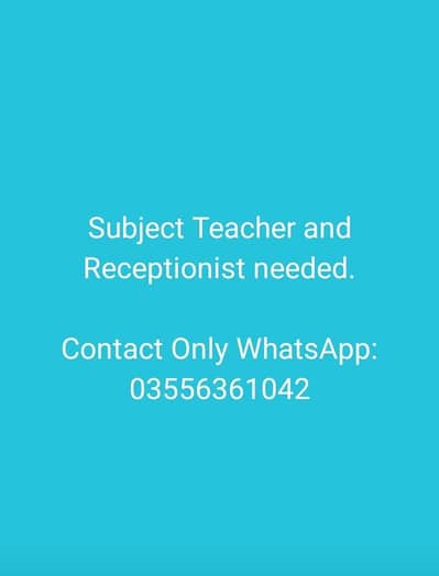 Subject Teacher and Receptionist needed.