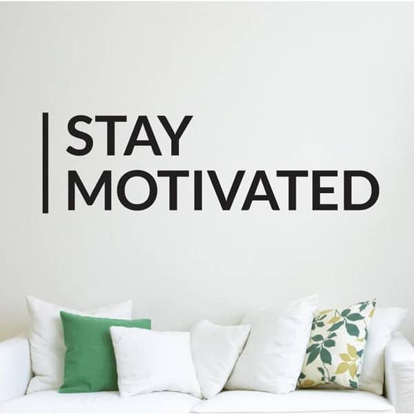 Stay Motivated Wall Decal – Motivation Quote Decor, Inspirational Art Vinyl for Home
